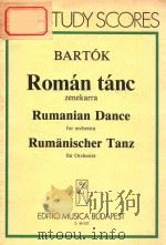 ROMAN TANC ZENEKARRA RUMANIAN DANCE FOR ORCHESTRA RUMANISCHESTER TANZ FUR ORCHESTER     PDF电子版封面    BARTOK BELA 