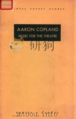 MUSIC FOR THE THEATRE SUITE IN FIVE PARTS FOR SMALL ORCHESTRA     PDF电子版封面    AARON COPLAND 