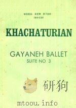 GAYANEH BALLET SUITE NO.3     PDF电子版封面    KHACHATURIAN 