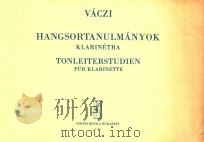 HANGSORTANULMANYOK KLARINETRA TONLEITERSTUDIEN FUR KLARINETTE     PDF电子版封面    VACZI GYULA 