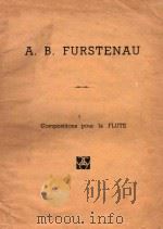 COMPOSITIONS POUR LA FLUTE     PDF电子版封面    A.B.FURSTENAU 