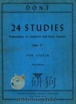 24 STUDIES PREPARATORY TO KREUTZER AND RODE STUDIES OPUS 37 FOR VIOLIN     PDF电子版封面    DONT 