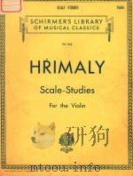 SCALE-STUDIES FOR THE VIOLIN     PDF电子版封面    J.HRIMALY 