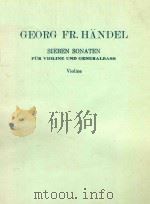 GEORG FR.HANDEL SIEBEN  SONATEN FUR VIOLINE UND GENERALBASS     PDF电子版封面    HANDEL 