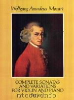 COMPLETE SONATAS AND VARIATIONS FOR VIOLIN AND PIANO SERIES Ⅰ     PDF电子版封面    WOLFGANG AMADEUS MOZART 