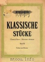 KLASSISCHE STUCKE CLASSICAL PIECES-MORCCEAUX CLASSIQUES BAND Ⅲ     PDF电子版封面     