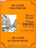 300 YEARS OF VIOLIN MUSIC VIENNA CLASSICISM（1983 PDF版）