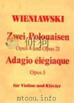 ZWEI POLONAISEN OP.4 UND OP.21     PDF电子版封面    H.WIENIAWSKI 