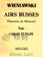 AIRS RUSSES (Souvenir de Moscou) OP.6 pour CIOLON ET PIANO HEUGEL     PDF电子版封面    WIENIAWSKI 