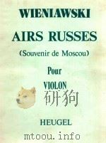 AIRS RUSSES (Souvenir de Moscou) Pour VIOLON HEUGEL     PDF电子版封面    WIENIAWSKI 