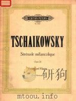 P . TSCHAIKOWSKY  SERENADE MELANCOLIQUE (OPUS 26) FUR VIOLINE UND OPCHESTER  NEUE AUSGABE FUR VIOLIN（ PDF版）