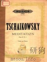 P . TSCHAIKOWSKY  MEDITATION (OPUS 42 Nr.1) FUR VIOLINE UND KLAVIER  HERAUSGEGEBEN VON LUDWIG SCHUST（ PDF版）