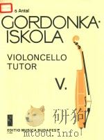 GORDONKAISKOLA  VIOLONELLO TUTOR  V.   1972  PDF电子版封面    FEISS  ANTAL 