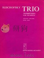 RESCHOFSKY  SANDOR  TRIO HAROM B VAGY C HANGOLASU TROMBITARA  FOR THREE TRUMPETS  IN B FLAT OR C  PA     PDF电子版封面    RESCHOFSKY  SANDOR 