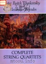 Peter llyitch Tchaikovsky  and  Alecander Borodin     PDF电子版封面  048628333X  Complete  String  Quartets 