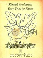 Konnyu fuvolatriok  Easy Trios for Flutes  Leichte Flotentrios   1983  PDF电子版封面     