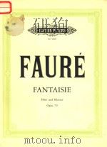 FANTAISIE FUR FLOTE UND KLAVIER OPUS 79     PDF电子版封面    GABRIEL FAURE 