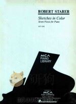 SKETCHES IN COLOR SEVEN PLECES FOR PIANO SET ONE     PDF电子版封面  07935069972  ROBERT STARER 