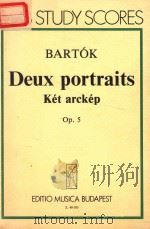 DEUX PORTRAITS POUR ORCHESTRE KET ARCKEP ZENEKARRA OP.5     PDF电子版封面    BARTOK BELA 