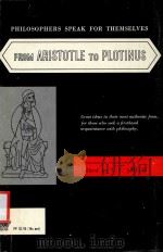 PHILOSOPHERS SPEAK FOR THEMSELVES FROM ARISTOTLE TO PLOTINUS   1956  PDF电子版封面    T.V.SMITH 