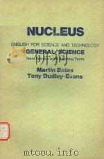 NUCLEUS ENGLISH FOR SCIENCE AND TECHNOLOGY GENERAL SCIENCE NEW EDITION WITH READING TEXTS   1982  PDF电子版封面  0582748607   