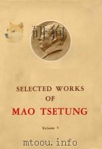 SELECTED WORKS OF MAO TSETUNG VOLUME V   1977  PDF电子版封面     