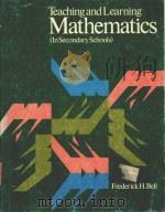 TEACHING AND LEARNING MATHEMATICS(IN SECONDARY SCHOOLS)   1978  PDF电子版封面  0697060179  FREDERICK H.BELL 