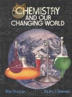 CHEMISTRY AND OUR CHANGING WORLD   1983  PDF电子版封面    