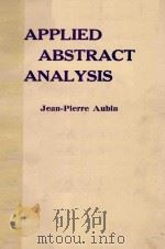 APPLIED ABSTRACT ANALYSIS   1977  PDF电子版封面  0471021466  JEAN-PIERRE AUBIN 