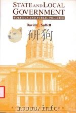 STATE AND LOCAL GOVERNMENT POLITICS AND PUBLIC POLICIES FOURTH EDITION   1990  PDF电子版封面  0070544093  DAVID C.SAFFELL 