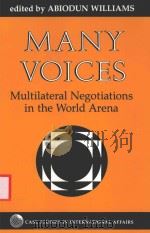 MANY VOICES MULTILATERAL NEGOTIATIONS IN THE WORLD ARENA   1992  PDF电子版封面  0813312841  ABIODUN WILLIAMS 