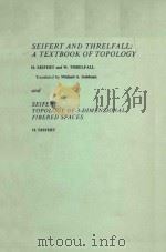 SEIFERT AND THRELFALL:A TEXTBOOK OF TOPOLOGY   1980  PDF电子版封面  0126318502  H.SEIFERT AND W.THRELFALL 