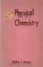 PHYSICAL CHEMISTRY   1972  PDF电子版封面  0582442346  WALTER J.MOORE 
