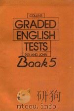 GRADED ENGLISH TESTS BOOK 5   1980  PDF电子版封面  000370310X  ROLAND JOHN 
