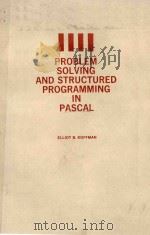 PROBLEM SOLVING AND STRUCTURED PROGRAMMING IN PASCAL   1981  PDF电子版封面  0201038935  ELLIOT B.KOFFMAN 