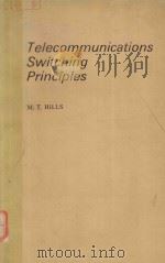 TELECOMMUNICATIONS SWITCHING PRINCIPLES   1979  PDF电子版封面  0262080923  M.T.HILLS 