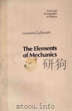 THE ELEMENTS OF MECHANICS   1983  PDF电子版封面  0387117539  GIOVANNI GALLAVOTTI 