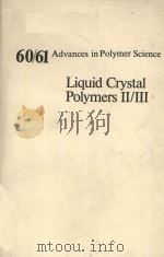 LIQUID CRYSTAL POLYMERS II/III   1984  PDF电子版封面  3540129944  M.GORDON 