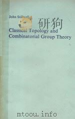 CLASSICAL TOPOLOGY AND COMBINATORIAL GROUP THEORY   1980  PDF电子版封面  0387905162  JOHN STILLWELL 