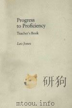 PROGRESS TO PROFICIENCY TEACHER'S BOOK   1986  PDF电子版封面  0521313430  LEO JONES 