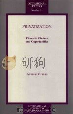 PRIVATIZATION FINANCIAL CHOICES AND OPPORTUNITIES   1992  PDF电子版封面  1558152121  AMNUAY VIRAVAN 
