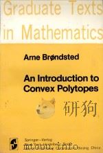 AN INTRODUCTION TO CONVEX POLYTOPES   1983  PDF电子版封面  038790722X  ARNE BRONDSTED 