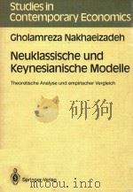 Studies In Contemporary Economics Neuklassische und Keynesianische Modelle theoretische Analyse und（1989 PDF版）