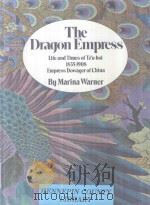The Dragon Empress the Life and Times of Tz'u Hsi Empress Dowager of China 1835-1908（1972 PDF版）