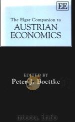 The Elgar Companion to Austrian Economics   1994  PDF电子版封面  1858987768  Peter J.Boettke 
