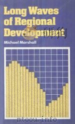 Long Waves of Regional Development   1987  PDF电子版封面  0312496745  Michael Marshall 