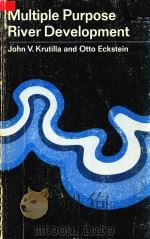 Multiple Purpose River Development Studies in Applied Economic Analysis   1958  PDF电子版封面    John V.Krutilla 