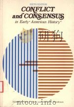 CONFLICT AND CONSENSUS IN EARLY AMERICAN HISTORY SIXTH EDITION   1984  PDF电子版封面  0669067512  ALLEN F.DAVIS AND HAROLD D.WOO 