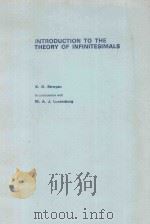INTRODUCTION TO THE THEORY OF INFINITESIMALS   1976  PDF电子版封面  0126741506  K.D.STROYAN AND W.A.J.LUXEMBUR 
