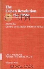 THE CUBAN REVOLUTION INTO THE 1990S CUBAN PERSPECTIVES（1992 PDF版）